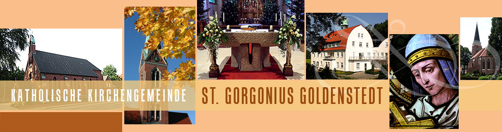 Katholische Kirchengemeinde St. Gorgonius Goldenstedt Katholische Kirchengemeinde St. Gorgonius Goldenstedt